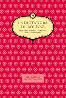 la dictadura de bolivar (ebook)-francisco de paula santander-luis vargas tejada-9789587750676