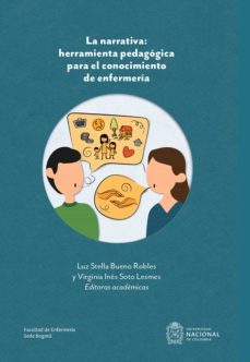 la narrativa: herramienta pedagogica para el conocimiento de enfermeria. (ebook)-luz stella bueno robles-virginia ines soto lesmes-9789587839876
