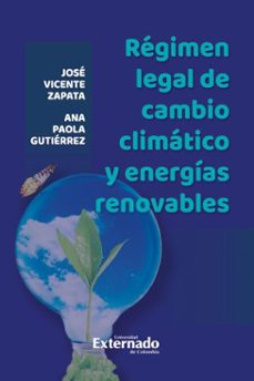 regimen legal de cambio climatico y energias renovables (ebook)-josé vicente zapata-ana paola gutiérrez rico-9789587908176