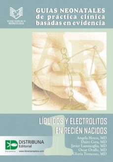 guias neonatales de practica clinica basadas en las evidencias 1: liquidos y electrolitos en recien nacidos. 2da edicion (ebook)-angela hoyos-9789589776476