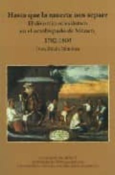 hasta que la muerte nos separe: el divorcio eclesiastico en el ar zobispado de mexico, 1702-1800-dora davila mendoza-9789681211776