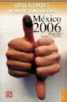 mexico 2006: manual para lectores y electores-jorge alcocer v.-humberto musacchio-9789681680176