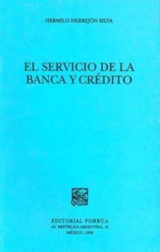 el servicio de la banca y credito-hermilio herrejon silva-9789700712376
