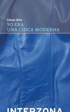 yo era una chica moderna-cesar aira-9789871180776