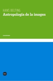 antropologia de la imagen (ebook)-hans belting-9789871283576