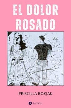 el dolor rosado (ebook)-priscilla bozjak-9789874114976