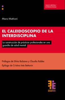 el caleidoscopio de la interdisciplina (ebook)-mara mattioni-9789874760876