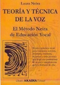 teoria y tecnica de la voz: el metodo neira de educacion vocal-laura neira-9789875701076