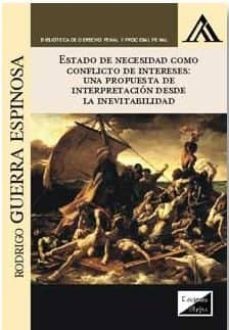 estado de necesidad como conflicto de intereses: una propuesta de interpretacion-rodrigo guerra espinosa-9789875721876