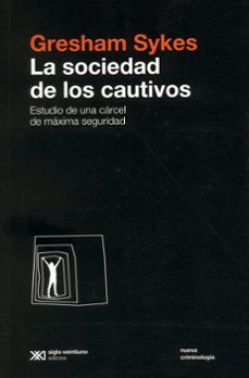 la sociedad de los cautivos-gresham sykes-9789876297776