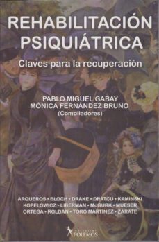 rehabilitacion psiquiatrica. claves para la recuperacion.-pablo miguel gabay-9789876490276