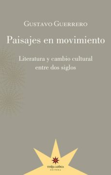 paisajes en movimiento-gustavo guerrero-9789877121476