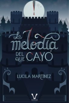 la melodia del que cayo (ebook)-lucila martinez-9789877834376