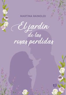 el jardin de las rosas perdidas (ebook)-martina rainoldi-9789878249476