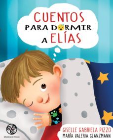 cuentos para dormir a elías (ebook)-giselle gabriela pizzo-maria valeria glanzmann-9789878618876