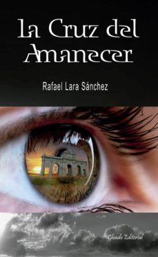 la cruz del amanecer-rafael lara-9789895111176