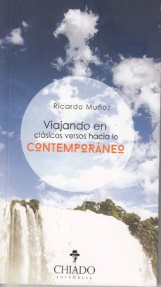 viajando en clasicos versos hacia lo contemporaneo-ricardo muñoz-9789895204076