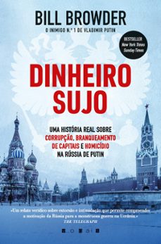 dinheiro sujo: uma historia real sobre corrupço, branqueamento de capitais e homicidio na russia de putin (ebook)-bill browder-9789896237776