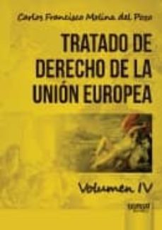 tratado de derecho de la union europea, tomo iv-carlos francisco molina del pozo-9789897123276