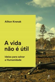 a vida no e util (ebook)-ailton krenak-9789897841576