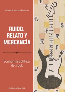 ruido, relato y mercancia (ebook)-alfredo stornaiolo pimentel-9789942098276