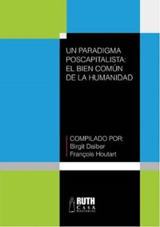 un paradigma poscapitalista: el bien comun de la humanidad (ebook)-birgit daiber-françois houtart-9789962697176