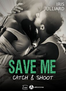 save me - catch and shoot-iris julliard-9791025742976