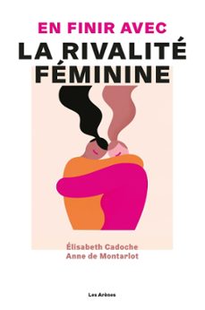 en finir avec la rivalite feminine (ebook)-elisabeth cadoche-anne de montarlot-9791037507976