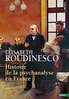 histoire de la psychanalyse en france. volume 1, 1885-1938-9791041411276