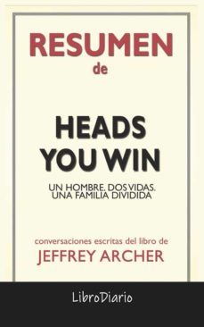 heads you win: un hombre. dos vidas. una familia dividida de jeffrey archer: conversaciones escritas (ebook)-9791220863476