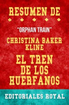 resume de orphan train el tren de los huerfanos de christina baker kline: pautas de discusion (ebook)-9791221307276