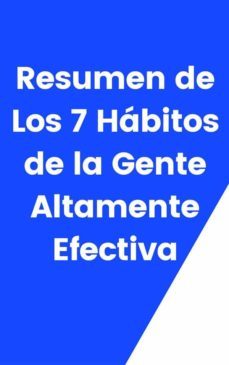 resumen de los 7 hábitos de la gente altamente efectiva (ebook)-stephen covey-9791222034676