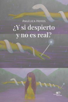 ¿y si despierto y no es real?-angélica hoyos-9791256961276