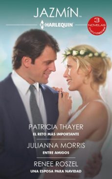 el reto más importante - entre amigos - una esposa para navidad (ebook)-patricia thayer-julianna morris-renee roszel-9791370170776