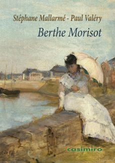 berthe morisot-stephane mallarme-paul valery-9791387675776