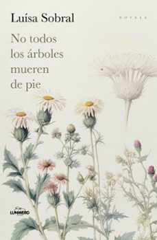 no todos los arboles mueren de pie (ebook)-luísa sobral-9791387761776