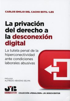 la privación del derecho a la desconexión digital-carlos emilio del cacho estil les-9791388084676