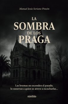 la sombra de los praga-manuel jesus soriano pinzon-9791399071276