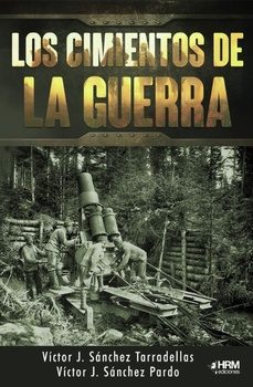 los cimientos de la guerra-victor sanchez tarradellas-victor j. sanchez pardo-9791399118476