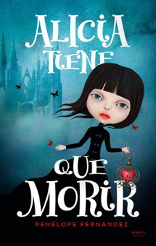 alicia tiene que morir-penelope fernandez-9791399124576