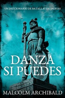 danza si puedes - un diccionario de batallas escocesas-malcolm archibald-9798201794576
