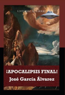 ¡apocalipsis final! (ebook)-josé garcía álvarez-9798210887276