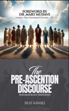 pre-ascension discourse by silas kanali (ebook)-silas kanali-9798215135976