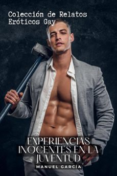 experiencias inocentes en la juventud: coleccion de relatos eroticos gay (ebook)-manuel garcia-9798223868576