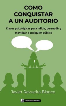 como conquistar a un auditorio (ebook)-javier revuelta blanco-9798224767076