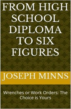 from high school diploma to six figures (ebook)-joseph e minns-9798230026976