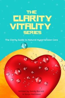 the clarity guide to natural hypertension care-sandy barrett-sonja matthews-9798230265276