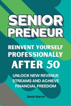 seniorpreneur, reinvent yourself profesionally after 50 (ebook)-david garcia-9798231272976