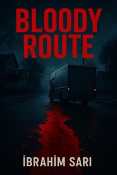 bloody route (ebook)-i̇brahim sari-9798231672776