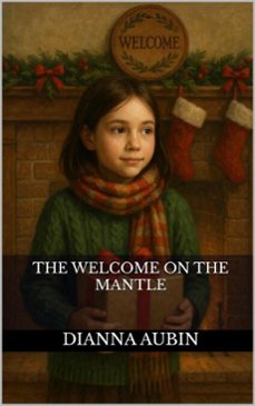 the welcome on the mantle (ebook)-dianna aubin-9798231828876